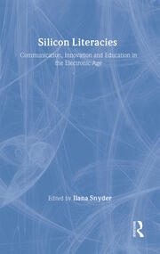 Silicon Literacies: Communication, Innovation and Education in the Electronic Age book cover