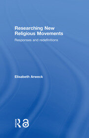 Researching New Religious Movements: Responses and Redefinitions book cover