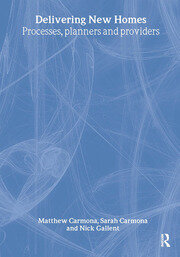 Delivering New Homes: Planning, Processes and Providers book cover