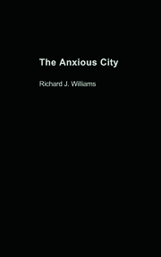 The Anxious City: British Urbanism in the late 20th Century book cover