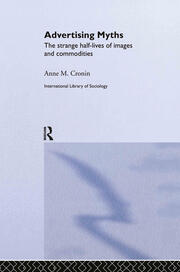 Advertising Myths: The Strange Half-Lives of Images and Commodities book cover