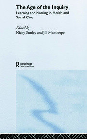 The Age of the Inquiry: Learning and Blaming in Health and Social Care book cover