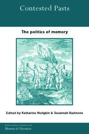 Contested Pasts: The Politics of Memory book cover
