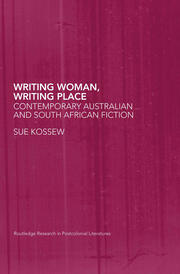 Writing Woman, Writing Place: Contemporary Australian and South African Fiction book cover