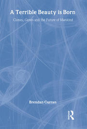 A Terrible Beauty is Born: Clones, Genes and the Future of Mankind book cover