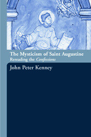 The Mysticism of Saint Augustine: Re-Reading the Confessions book cover