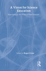 A Vision for Science Education: Responding to Peter Fensham's Work book cover
