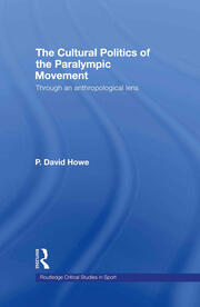 The Cultural Politics of the Paralympic Movement: Through an Anthropological Lens book cover
