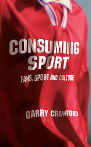 Consuming Sport: Fans, Sport and Culture book cover