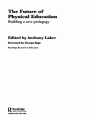 The Future of Physical Education: Building a New Pedagogy book cover