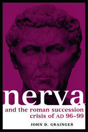 Nerva and the Roman Succession Crisis of AD 96-99 book cover