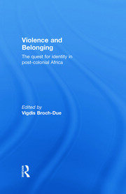 Violence and Belonging: The Quest for Identity in Post-Colonial Africa book cover