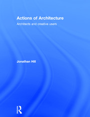 Actions of Architecture: Architects and Creative Users book cover