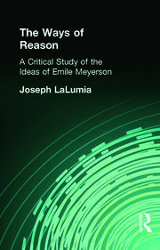 The Ways of Reason: A Critical Study of the Ideas of Emile Meyerson book cover