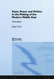 State, Power and Politics in the Making of the Modern Middle East book cover
