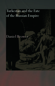 Turkestan and the Fate of the Russian Empire book cover