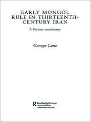 Early Mongol Rule in Thirteenth-Century Iran: A Persian Renaissance book cover