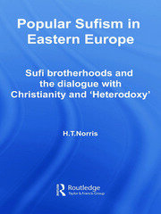 Popular Sufism in Eastern Europe: Sufi Brotherhoods and the Dialogue with Christianity and 'Heterodoxy' book cover