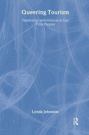 Queering Tourism: Paradoxical Performances of Gay Pride Parades book cover