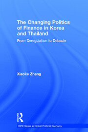 The Changing Politics of Finance in Korea and Thailand: From Deregulation to Debacle book cover