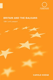 Britain and the Balkans: 1991 until the Present book cover