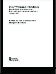 New Woman Hybridities: Femininity, Feminism, and International Consumer Culture, 1880–1930 book cover