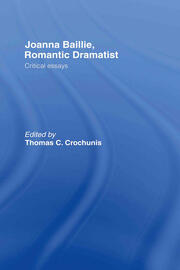Joanna Baillie, Romantic Dramatist: Critical Essays book cover
