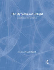 The Dynamics of Delight: Architecture and Aesthetics book cover