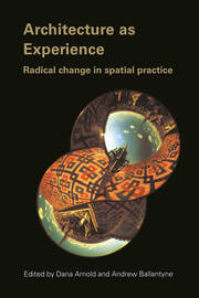 Architecture as Experience: Radical Change in Spatial Practice book cover