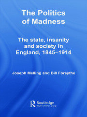 The Politics of Madness: The State, Insanity and Society in England, 1845–1914 book cover