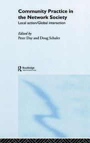 Community Practice in the Network Society: Local Action / Global Interaction book cover