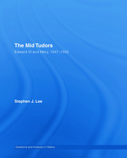 The Mid Tudors: Edward VI and Mary, 1547–1558 book cover