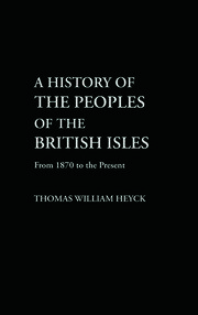 A History of the Peoples of the British Isles: From 1870 to the Present book cover