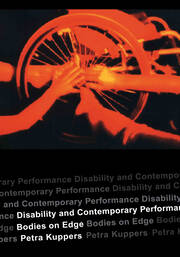 Disability and Contemporary Performance: Bodies on the Edge book cover