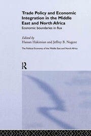 Trade Policy and Economic Integration in the Middle East and North Africa: Economic Boundaries in Flux book cover