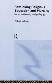 Rethinking Religious Education and Plurality: Issues in Diversity and Pedagogy book cover