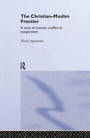 The Christian-Muslim Frontier: A Zone of Contact, Conflict or Co-operation book cover