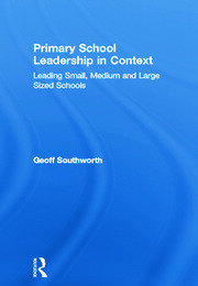 Primary School Leadership in Context: Leading Small, Medium and Large Sized Schools book cover