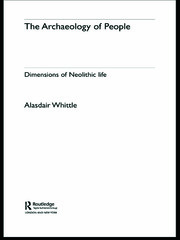 The Archaeology of People: Dimensions of Neolithic Life book cover