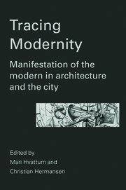 Tracing Modernity: Manifestations of the Modern in Architecture and the City book cover