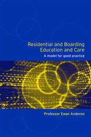Residential and Boarding Education and Care for Young People: A Model for Good Management and Practice book cover