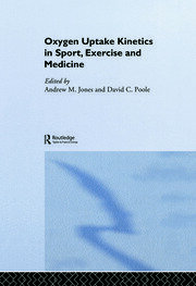 Oxygen Uptake Kinetics in Sport, Exercise and Medicine book cover