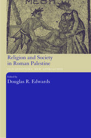 Religion and Society in Roman Palestine: Old Questions, New Approaches book cover