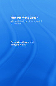 Management Speak: Why We Listen to What Management Gurus Tell Us book cover
