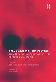 Body Knowledge and Control: Studies in the Sociology of Physical Education and Health book cover