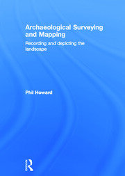 Archaeological Surveying and Mapping: Recording and Depicting the Landscape book cover
