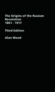 The Origins of the Russian Revolution, 1861-1917 book cover