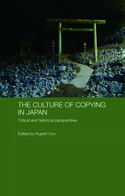 The Culture of Copying in Japan: Critical and Historical Perspectives book cover