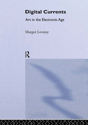 Digital Currents: Art in the Electronic Age book cover
