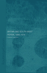 Britain and South-West Persia 1880-1914: A Study in Imperialism and Economic Dependence book cover